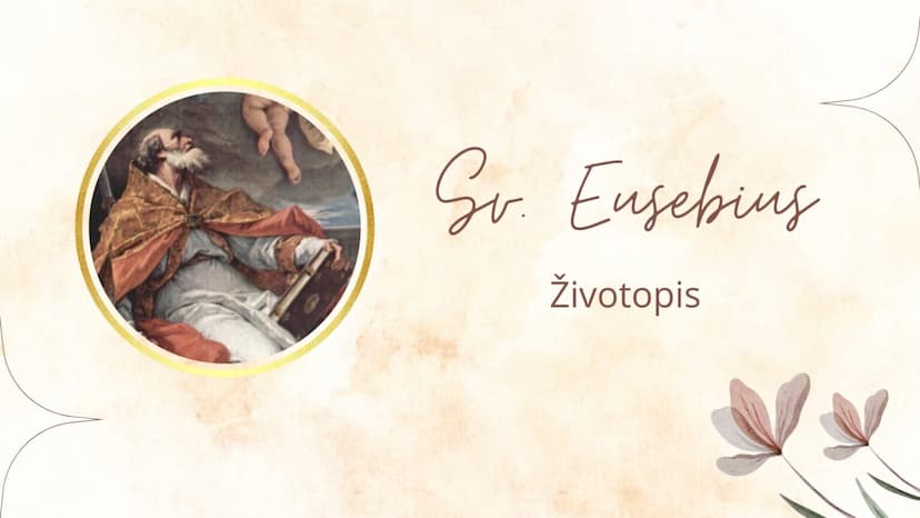 Svatý Eusebius – životopis