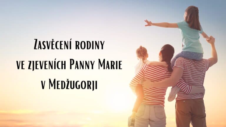 Zasvěcení rodiny ve zjeveních Panny Marie v Medžugorji