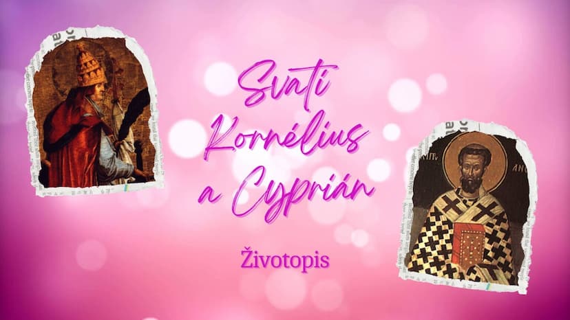 Svatí Kornélius a Cyprián – životopis