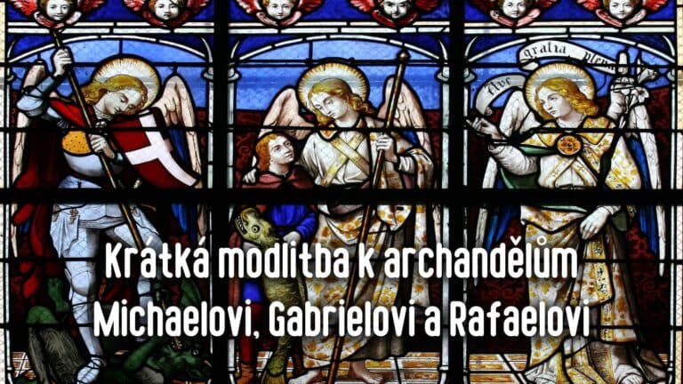 Krátká modlitba k archandělům Michaelovi, Gabrielovi a Rafaelovi