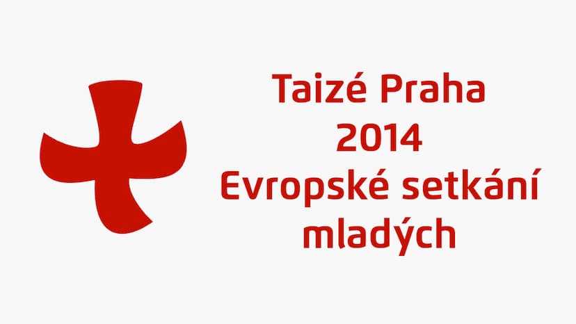 Taizé Praha 2014 – Evropské setkání mladých